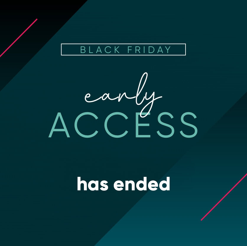 Black Friday Early Access has ended