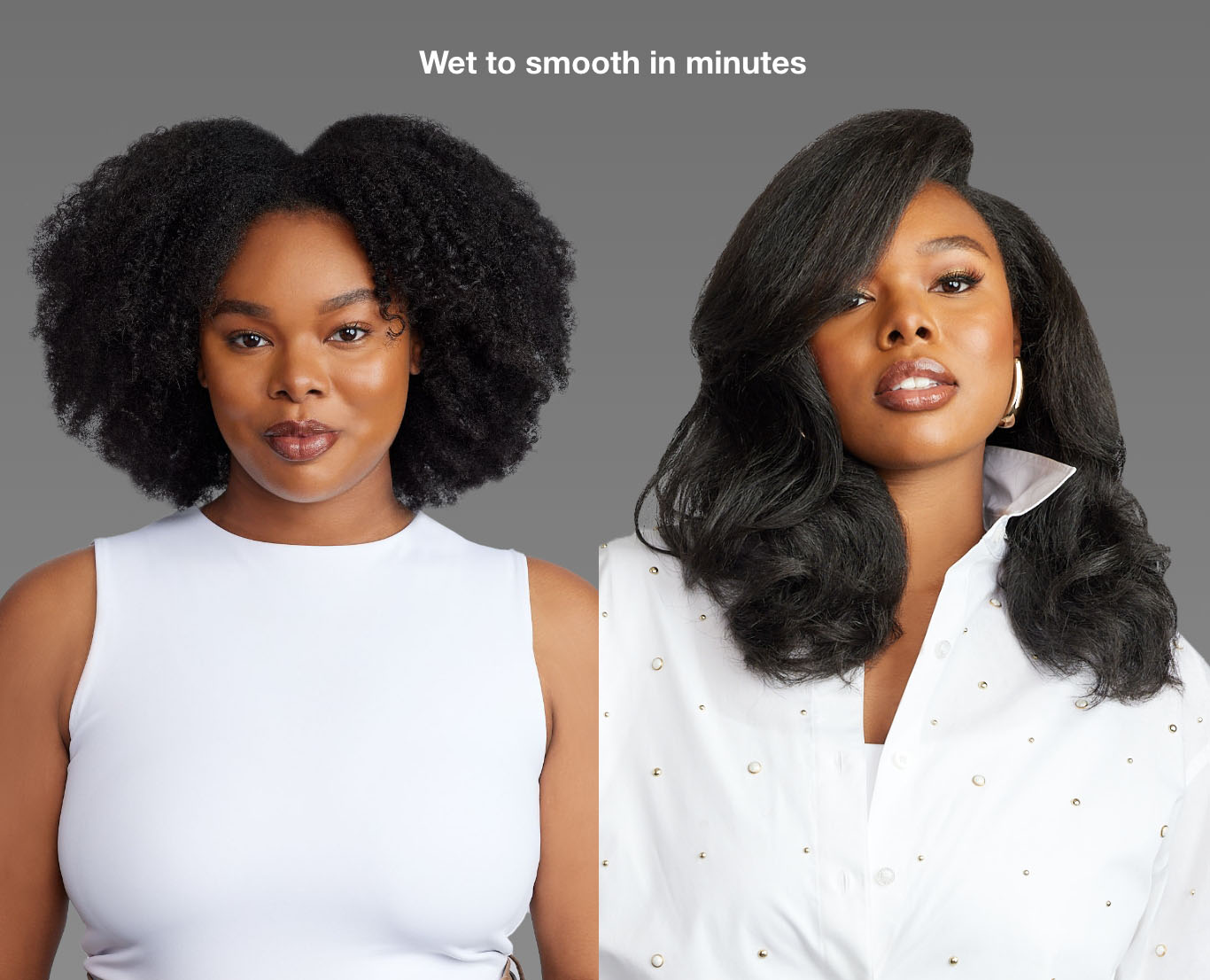 Woman showing before with hair coily and after with hair stretched, and the words: Wet to smooth in minutes