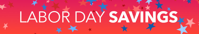 Labor Day Savings!