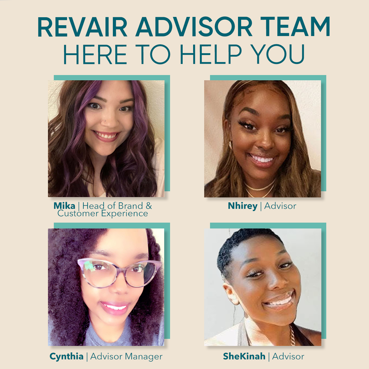 Revair Advisor Team - here to help you. Four headshots of diverse women with labels identifying them as Mika, Nhirey, Cynthia, and SheKinah.